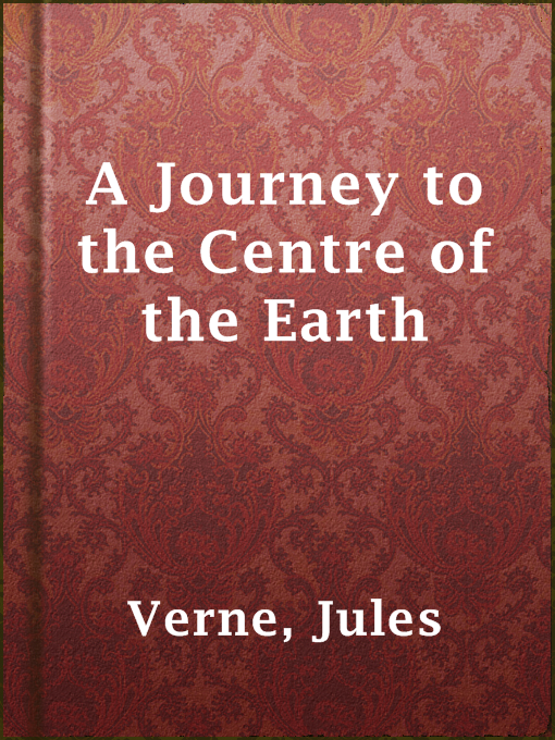 Title details for A Journey to the Centre of the Earth by Jules Verne - Available